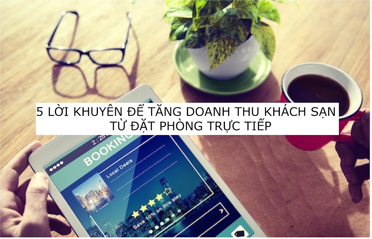Ebiz Pos Offline - Năm lời khuyên để tăng doanh thu khách sạn từ đặt phòng trực tiếp - Hình 2