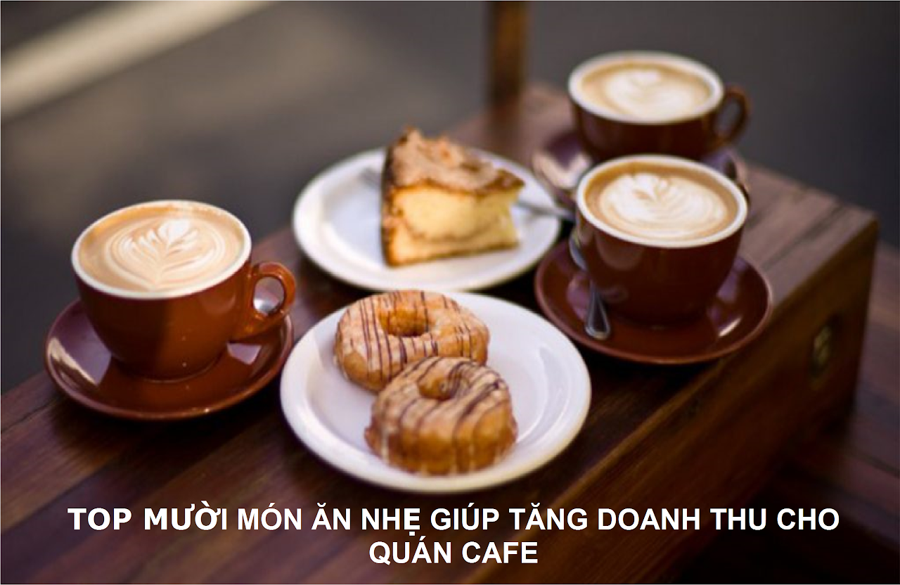 Ebiz Pos Offline - Top mười món ăn nhẹ cực kỳ nổi tiếng giúp tăng doanh thu cho quán cafe - Hình 2