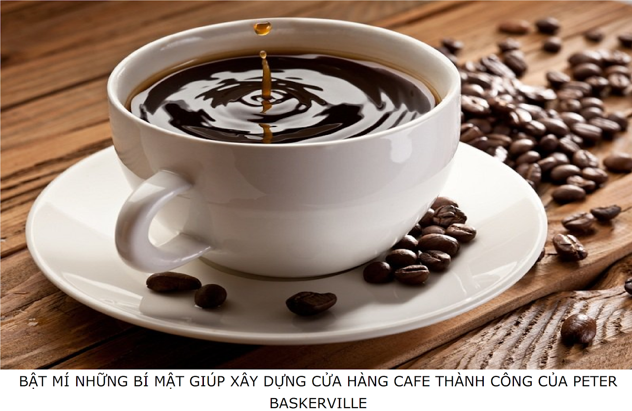 Ebiz Pos Offline - Bật mí những bí mật giúp xây dựng cửa hàng cafe thành công của peter baskerville - Hình 2