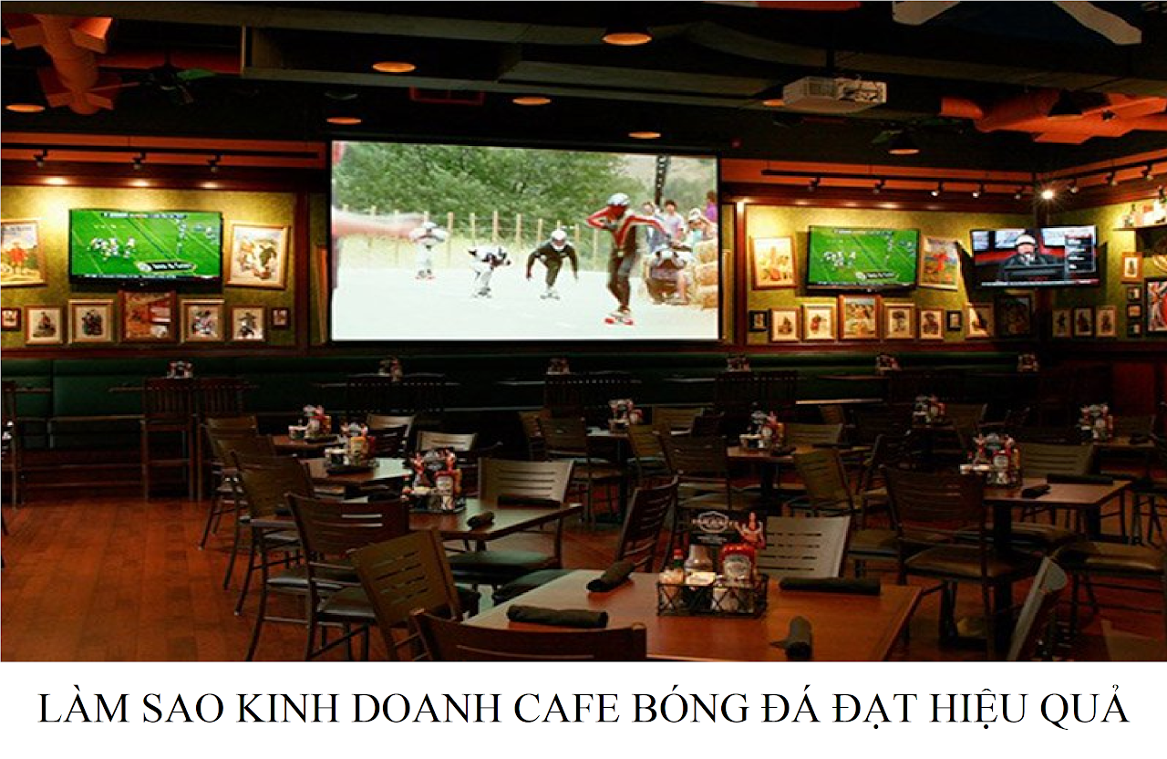 Ebiz Pos Offline - Làm sao kinh doanh cafe bóng đá đạt hiệu quả - Hình 2
