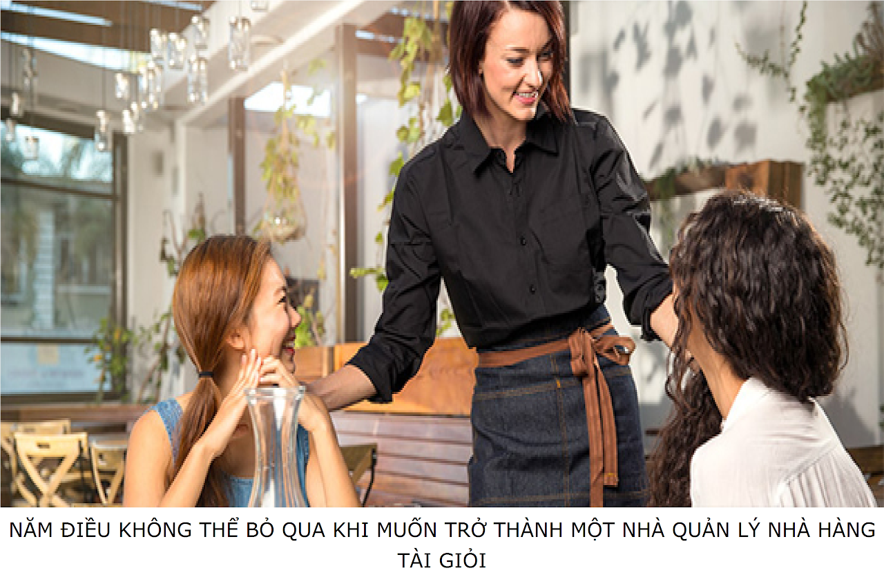 Ebiz Pos Offline - Năm điều không thể bỏ qua khi muốn trở thành một nhà quản lý nhà hàng tài giỏi - Hình 2