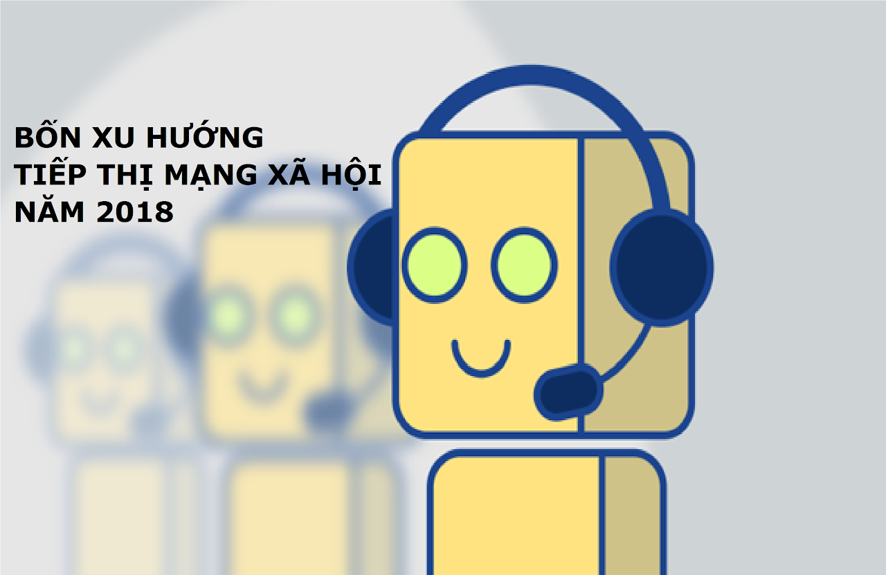 Ebiz Pos Offline - Bốn xu hướng tiếp thị mạng xã hội được dự đoán sẽ chiếm lĩnh thị trường năm 2018 - Hình 2