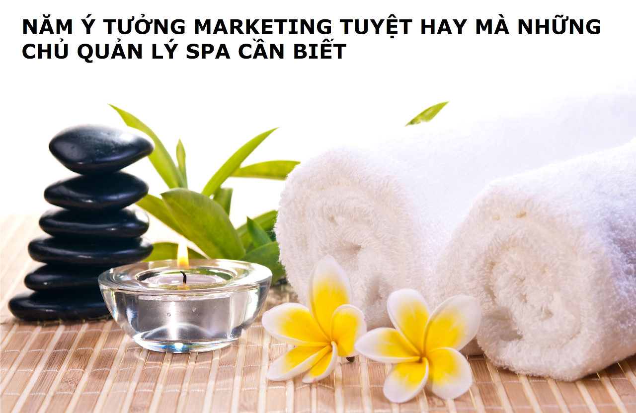 Ebiz Pos Offline - Năm ý tưởng marketing tuyệt hay mà những chủ quản lý spa cần biết - Hình 2