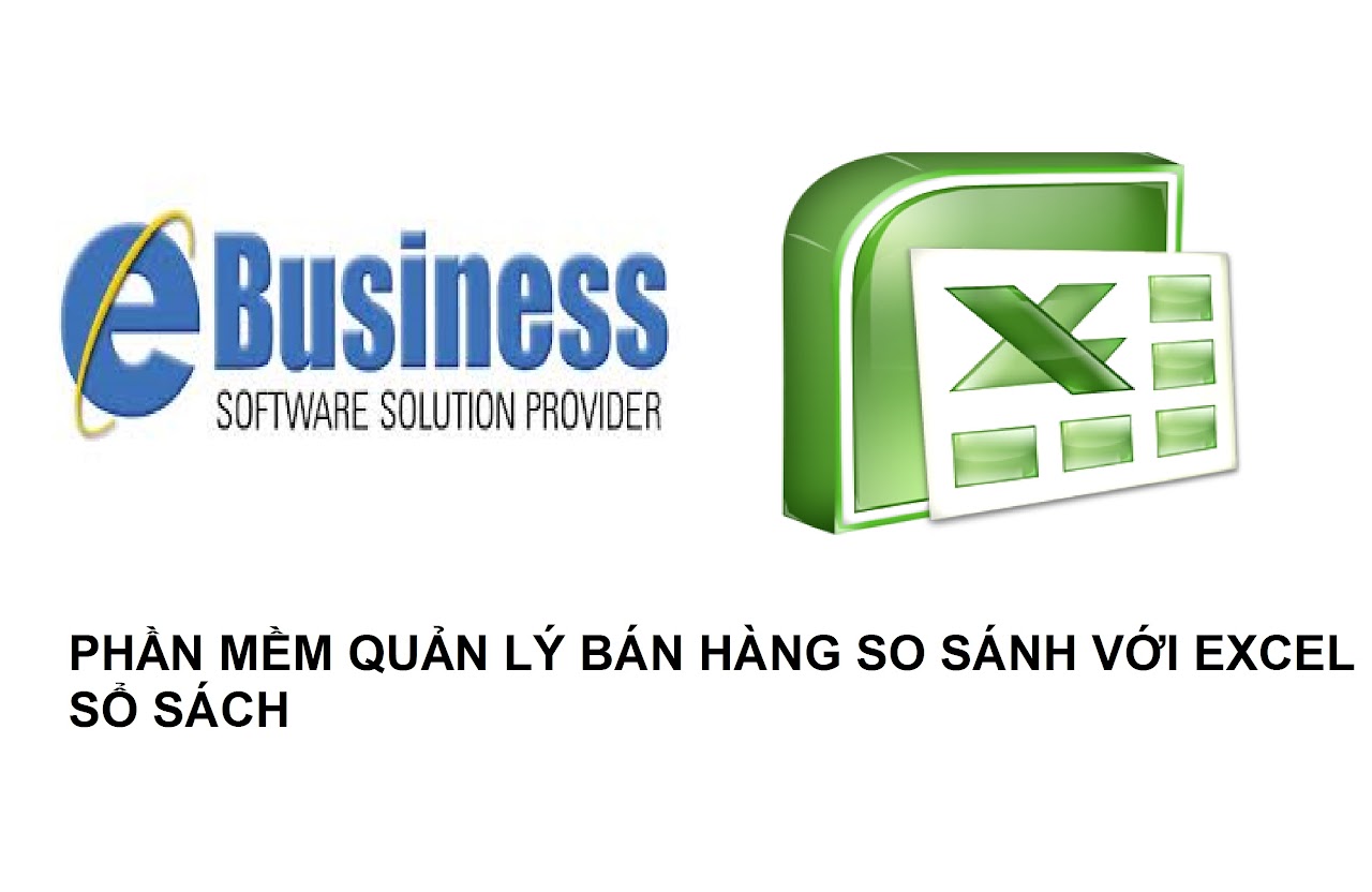 Ebiz Pos Offline - Tại sao bạn cần sử dụng phần mềm bán hàng thay cho excel và sổ sách - Hình 2